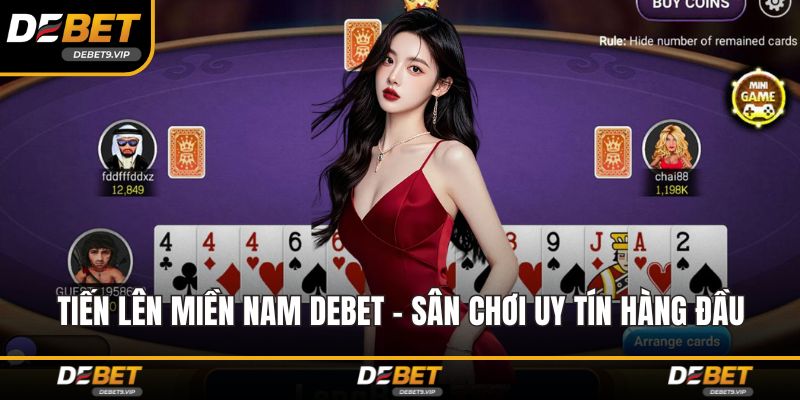 Tiến Lên Miền Nam DEBET - Sân Chơi Uy Tín Hàng Đầu