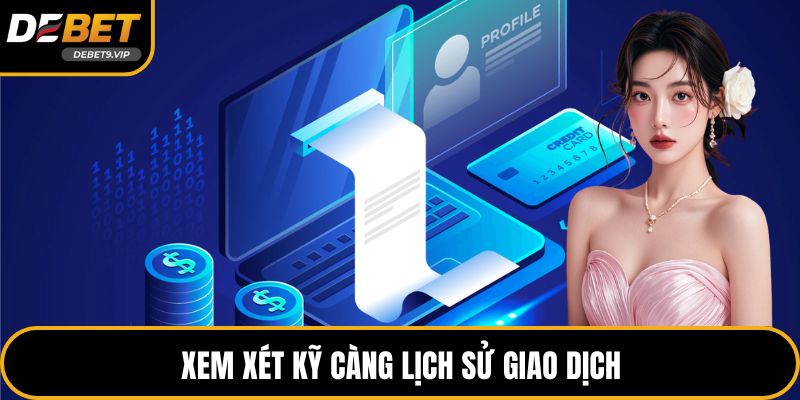 Xem xét kỹ càng lịch sử giao dịch